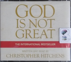 God is Not Great written by Christopher Hitchens performed by Christopher Hitchens on CD (Abridged)